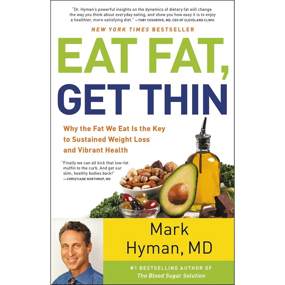 Eat Fat, Get Thin: Why the Fat We Eat Is the Key to Sustained Weight Loss and V